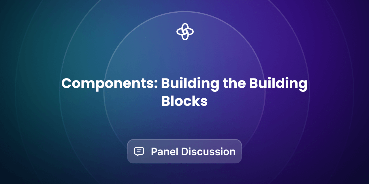 Components: Building the Building Blocks